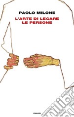 L'arte di legare le persone