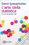 L'arte della statistica. Cosa ci insegnano i dati libro