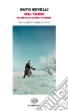 Mai tardi. Diario di un alpino in Russia libro