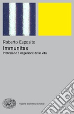 Immunitas. Protezione e negazione della vita libro