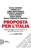 Proposta per l'Italia. Sette protagonisti dell'economia per il Paese di domani libro di Orioli A. (cur.)