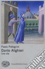 Dante Alighieri. Una vita libro