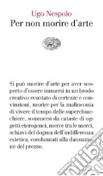 Per non morire d'arte libro