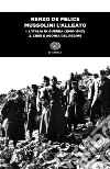 Mussolini l'alleato. Vol. 1/2: L' Italia in guerra (1940-1943). Crisi e agonia del regime libro di De Felice Renzo
