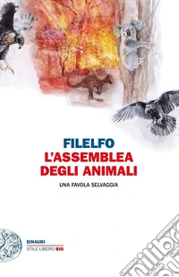 L'assemblea degli animali. Una favola selvaggia libro