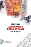 L'assemblea degli animali. Una favola selvaggia libro