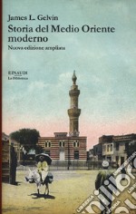 Storia del Medio Oriente moderno. Nuova ediz. libro