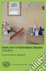 Cento anni di letteratura italiana. 1910-2010 libro