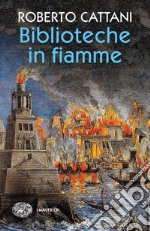 Biblioteche in fiamme libro