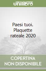 Paesi tuoi. Plaquette rateale 2020 libro