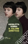 Il valore affettivo libro di Verna Nicoletta