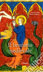 Il bestiario medievale. Ediz. a colori libro