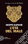 L'età del male libro di Kapoor Deepti