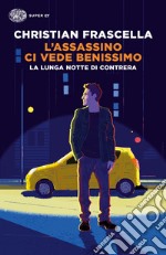 L'assassino ci vede benissimo. La lunga notte di Contrera libro