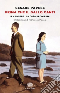 Prima che il gallo canti: Il carcere-La casa in collina libro