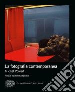 La fotografia contemporanea. Ediz. ampliata