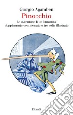 Pinocchio. Le avventure di un burattino doppiamente commentate e tre volte illustrate libro