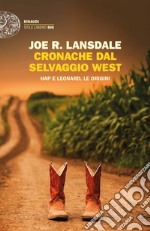 Cronache dal selvaggio West. Hap e Leonard, le origini libro