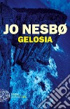 Gelosia libro di Nesbø Jo
