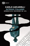 Intrigo italiano. Il ritorno del commissario De Luca libro