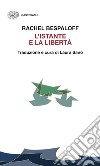 L'istante e la libertà libro