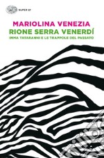 Rione Serra Venerdí. Imma Tataranni e le trappole del passato libro