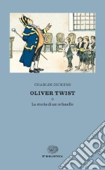 Oliver Twist o la storia di un orfanello libro