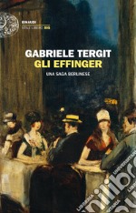 Gli Effinger. Una saga berlinese