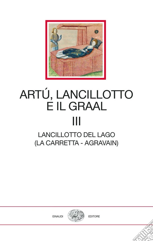 Artù, Lancillotto e il Graal. Vol. 3: Lancillotto del lago (La carretta- Agravain)