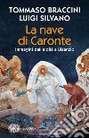 La nave di Caronte. Immagini dall'aldilà a Bisanzio libro