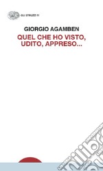 Quel che ho visto, udito, appreso... libro