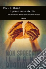 Operazione austerità. Come gli economisti hanno aperto la strada al fascismo