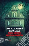 Non aprite quella morta libro di Lansdale Joe R. Lansdale Kasey