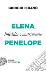 Elena e Penelope. Infedeltà e matrimonio