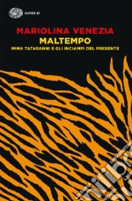 Maltempo. Imma Tataranni e gli inciampi del presente libro