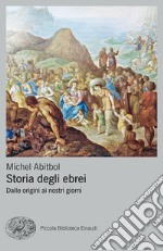 Storia degli ebrei. Dalle origini ai nostri giorni libro