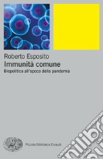 Immunità comune. Biopolitica all'epoca della pandemia libro