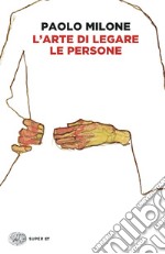 L'arte di legare le persone