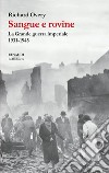 Sangue e rovine. La Grande guerra imperiale, 1931-1945 libro