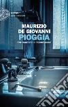 Pioggia per i Bastardi di Pizzofalcone libro di de Giovanni Maurizio