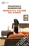 Bianco è il colore del danno libro