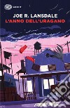 L'anno dell'uragano libro di Lansdale Joe R.