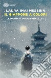 Il Giappone a colori libro di Imai Messina Laura