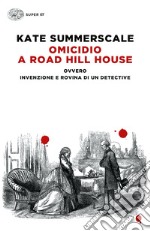 Omicidio a Road Hill House ovvero Invenzione e rovina di un detective libro