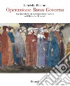 Operazione Buon Governo. Un laboratorio di comunicazione politica nell'Italia del Trecento libro di Piccinni Gabriella