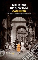 Caminito. Un aprile del commissario Ricciardi libro