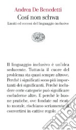 Così non schwa. Limiti ed eccessi del linguaggio inclusivo libro