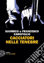 Cacciatori nelle tenebre libro