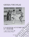 Un intenso sentimento di stupore. Ediz. illustrata libro di Niccolai Giulia Mazzucchelli S. (cur.)