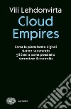 Cloud Empires. Come le piattaforme digitali stanno superando gli Stati e come possiamo riprendere il controllo libro
